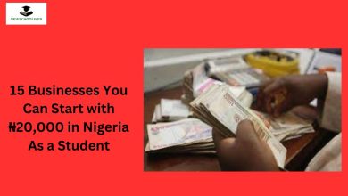 15 Businesses You Can Start with ₦20,000 in Nigeria As a Student