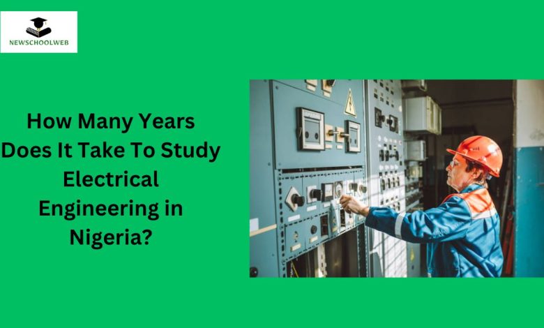 how-many-years-does-it-take-to-study-electrical-engineering-in-nigeria