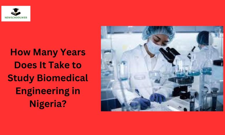 how-many-years-does-it-take-to-study-biomedical-engineering-in-nigeria