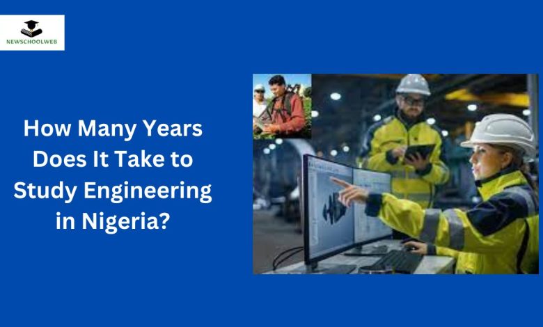 how-many-years-does-it-take-to-study-engineering-in-nigeria