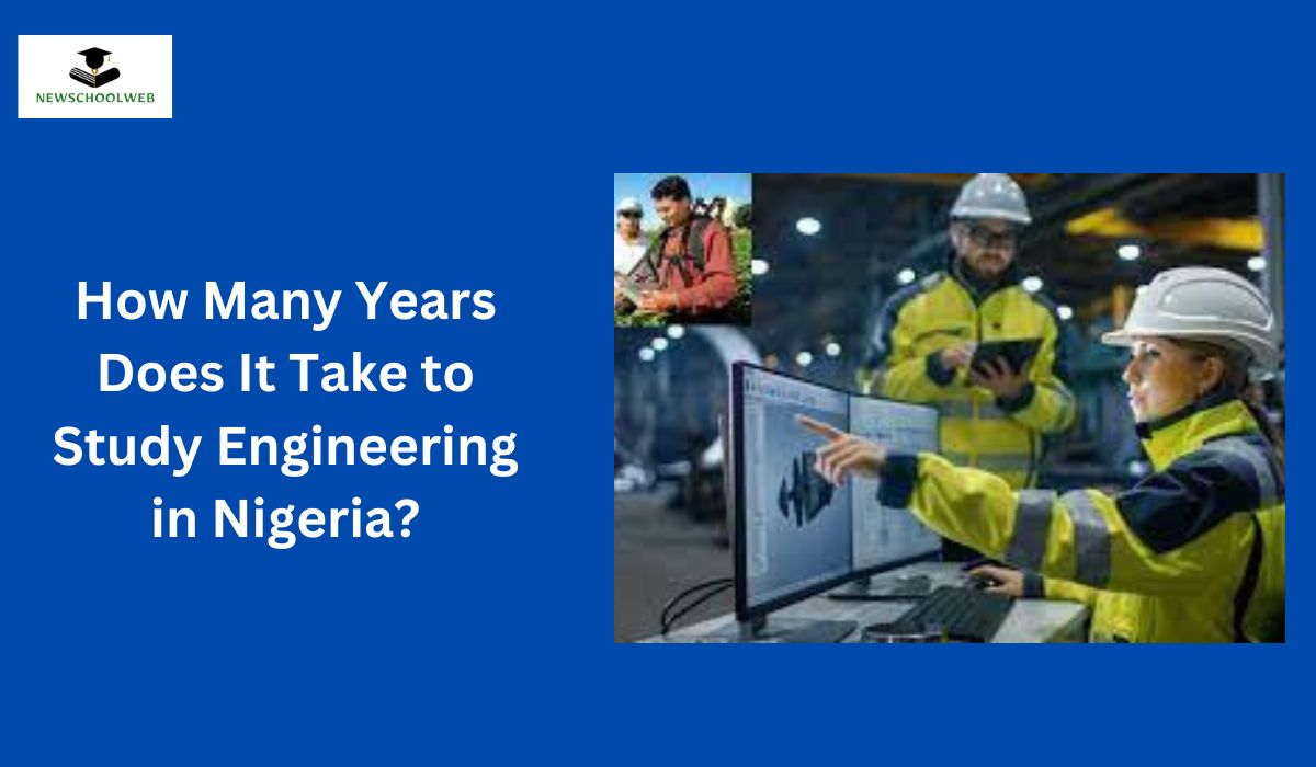 How Many Years Does It Take to Study Engineering in Nigeria