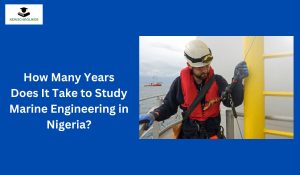 How Many Years Does It Take to Study Marine Engineering in Nigeria