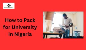 How to Pack for University in Nigeria