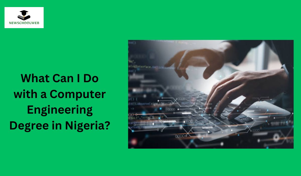 What Can I Do with a Computer Engineering Degree in Nigeria