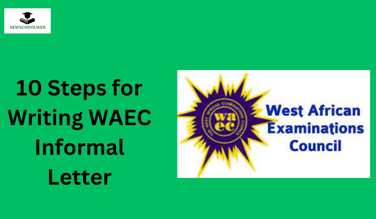 10 Steps for Writing WAEC Informal Letter