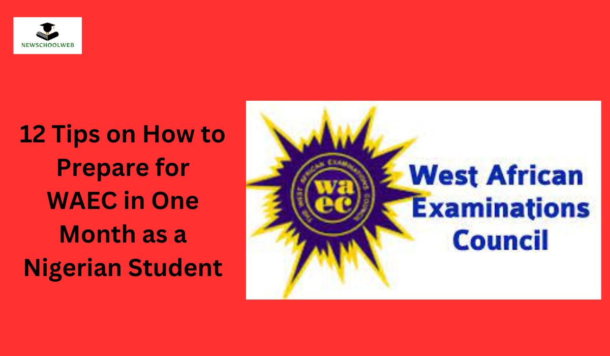 12 Tips on How to Prepare for WAEC in One Month as a Nigerian Student