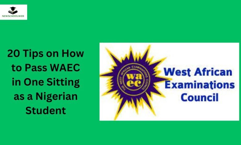 20-tips-on-how-to-pass-waec-in-one-sitting-as-a-nigerian-student