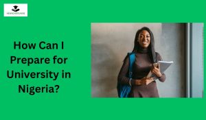 How Can I Prepare for University in Nigeria