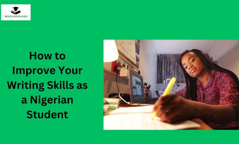 how-to-improve-your-writing-skills-as-a-nigerian-student