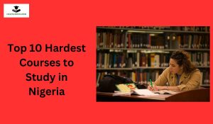 Top 10 Hardest Courses to Study in Nigeria