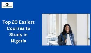 Top 20 Easiest Courses to Study in Nigeria