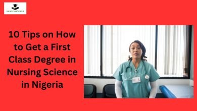 10 Tips on How to Get a First Class Degree in Nursing Science in Nigeria