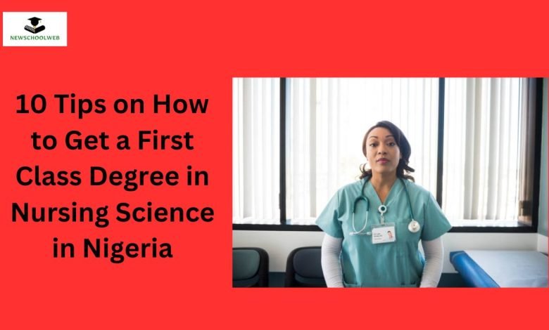 10-tips-on-how-to-get-a-first-class-degree-in-nursing-science-in-nigeria