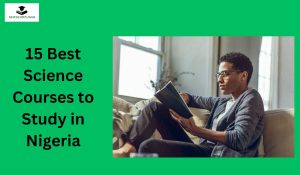 15 Best Science Courses to Study in Nigeria