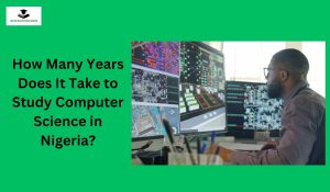 How Many Years Does It Take to Study Computer Science in Nigeria