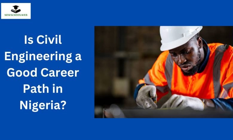 is-civil-engineering-a-good-career-path-in-nigeria