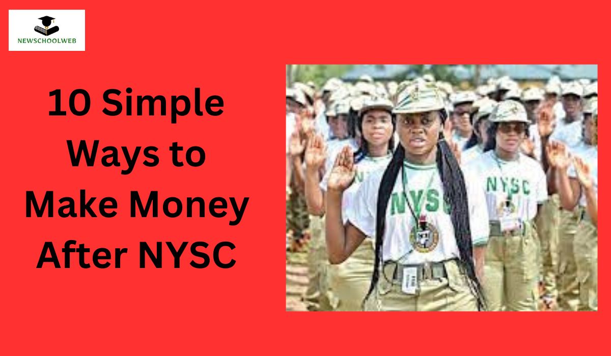 10 Simple Ways to Make Money After NYSC