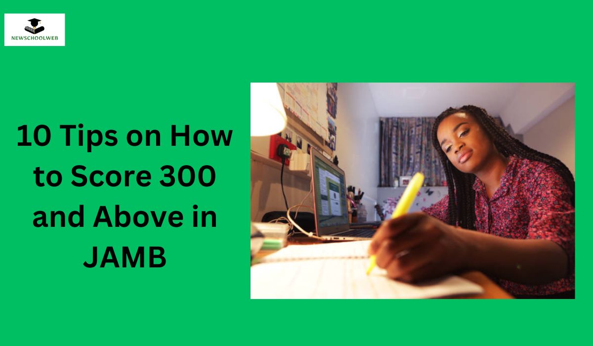 10 Tips on How to Score 300 and Above in JAMB