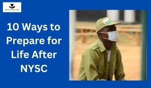 10 Ways to Prepare for Life After NYSC