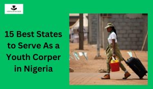 15 Best States to Serve As a Youth Corper in Nigeria