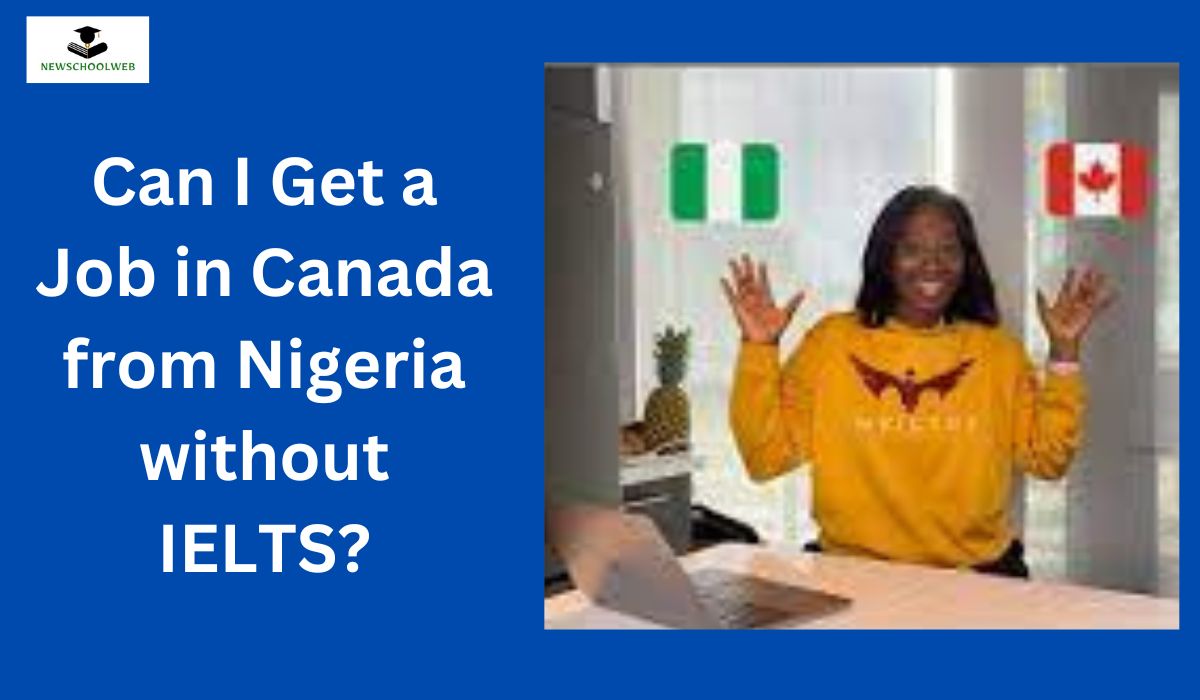 Can I Get a Job in Canada from Nigeria without IELTS
