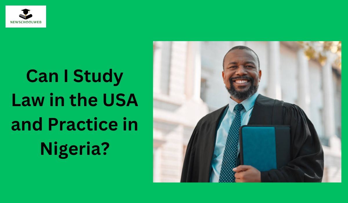 Can I Study Law in the USA and Practice in Nigeria