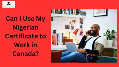 Can I Use My Nigerian Certificate to Work in Canada