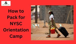 How to Pack for NYSC Orientation Camp