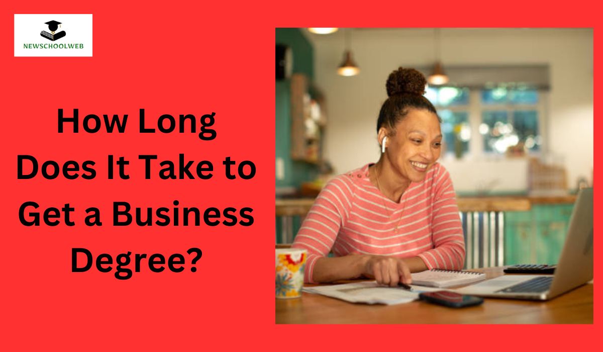 How Long Does It Take To Get A Business Degree 