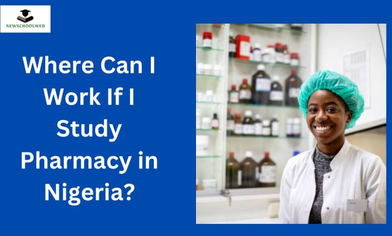 where-can-i-work-if-i-study-pharmacy-in-nigeria