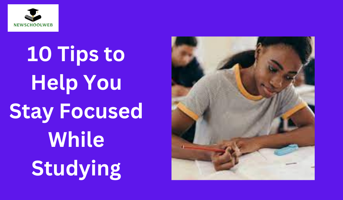 Tips to Help You Stay Focused While Studying