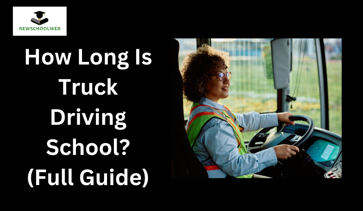 How Long Is Truck Driving School