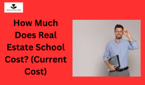 How Much Does Real Estate School Cost