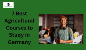 7 Best Agricultural Courses to Study in Germany