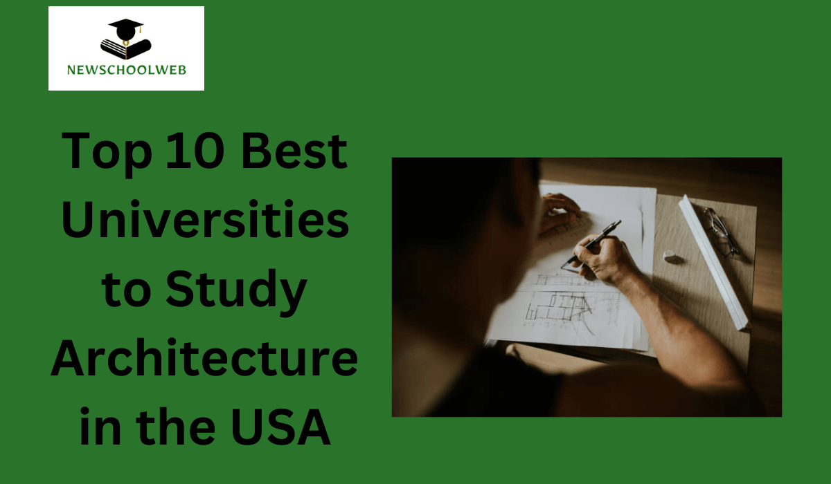 Top 10 Best Universities to Study Architecture in the USA