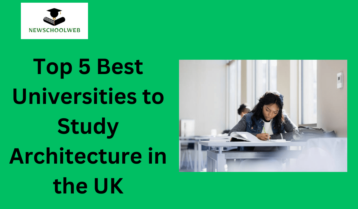 Top 5 Best Universities to Study Architecture in the UK
